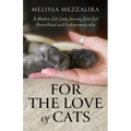 For The Love of Cats: A Modern Cat Lady's Journey into Cat Parenthood and Entrepreneurship