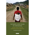 Women and War in Rwanda: Gender, Media and the Representation of Genocide