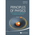 Principles of Physics: From Quantum Field Theory to Classical Mechanics