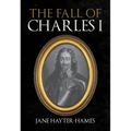 The Fall of Charles I