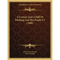 A Century and a Half of Pittsburg and Her People V1 (1908)