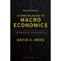 A Concise Guide to Macroeconomics, Second Edition: What Managers, Executives, and Students Need to Know