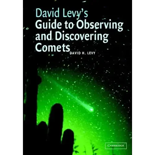 David Levy's Guide to Observing and Discovering Comets