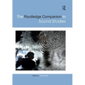 The Routledge Companion to Sound Studies