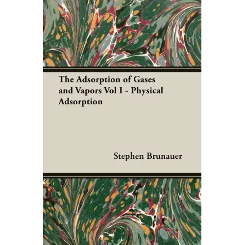 The Adsorption of Gases and Vapors Vol I - Physical Adsorption