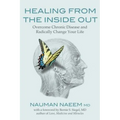 Healing from the Inside Out: Overcome Chronic Disease and Radically Change Your Life