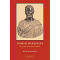 Roman Manliness: Virtus and the Roman Republic