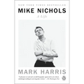Mike Nichols: A Life
