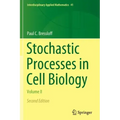 Stochastic Processes in Cell Biology: Volume II