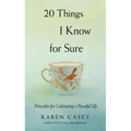 20 Things I Know for Sure: Principles for Cultivating a Peaceful Life (Meditation for Fans of Let Go Now)