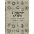 Stand Up for the Gospel: Getting the Church Back on Track