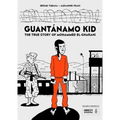 Guantánamo Kid: The True Story of Mohammed El-Gharani