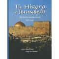 History of Jerusalem: The Early Muslim Period, 638-1099
