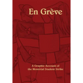 En Greve: A Graphic Account of the Montreal Student Strike