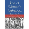 Rise of Women's Basketball: Before Title IX