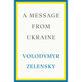 A Message from Ukraine: Speeches, 2019-2022