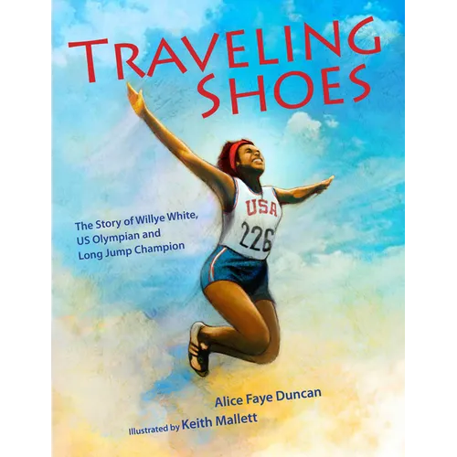 Traveling Shoes: The Story of Willye White, Us Olympian and Long Jump Champion