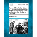 Report of the Trial of Richard D. Croucher, on an Indictment for a Rape on Margaret Miller; On Tuesday, the 8th Day of July, 1800