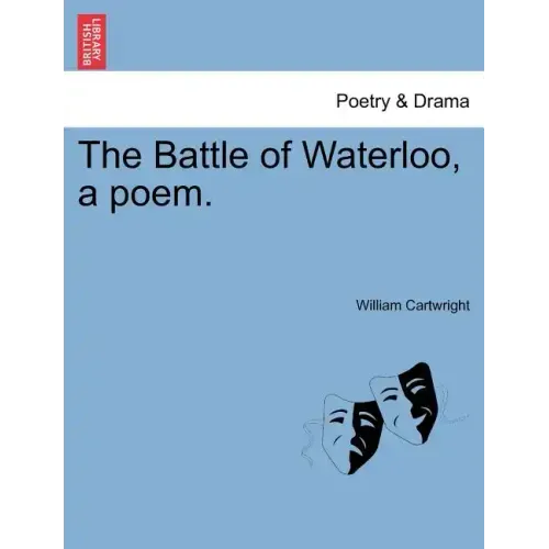 The Battle of Waterloo, a Poem.