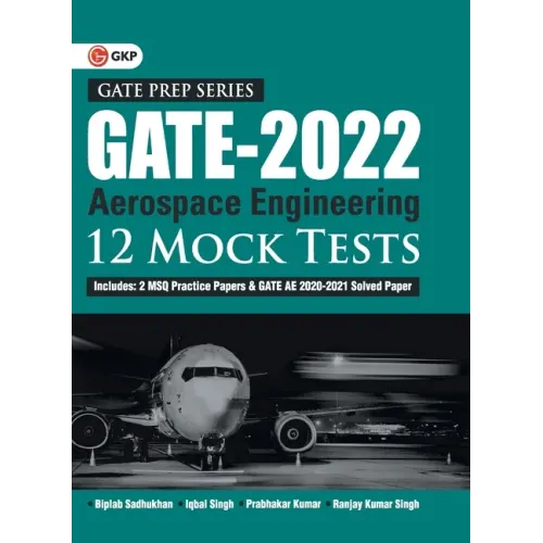 GATE 2022 - Aerospace Engineering - 12 Mock Tests by Biplab Sadhukhan, Iqbal singh, Prabhakar Kumar, Ranjay KR singh