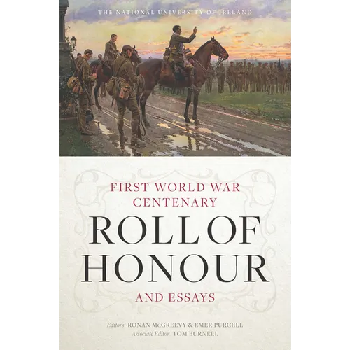 The National University of Ireland First World War Centenary Roll of Honour and Essays