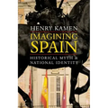 Imagining Spain: Historical Myth and National Identity