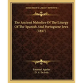 The Ancient Melodies Of The Liturgy Of The Spanish And Portuguese Jews (1857)