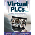 Virtual Plcs at Work(r): A Guide to Effectively Implementing Online and Hybrid Teaching and Learning (Tools, Tips, and Best Practices for Virtual Prof