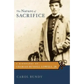 The Nature of Sacrifice: A Biography of Charles Russell Lowell, Jr., 1835-64