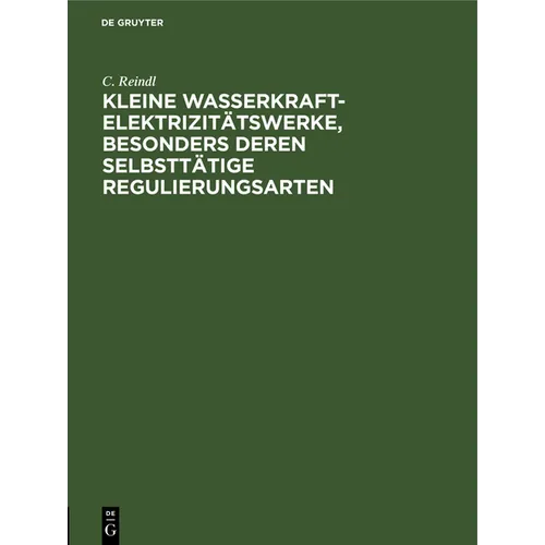 Kleine Wasserkraft-Elektrizitätswerke, Besonders Deren Selbsttätige Regulierungsarten