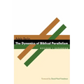 Dynamics of Biblical Parallelism (Revised)