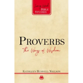 Proverbs: The Ways of Wisdom