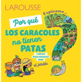 ¿Por Qué Los Caracoles No Tienen Patas?: Y Muchas Otras Preguntas Sobre El Jardín