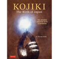 Kojiki: The Birth of Japan: The Japanese Creation Myth Illustrated