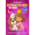Bedtime Stories For Kids: 2 Books in 1 - Girl's Special Edition - The 'Princess and The Sleepy Dog' Bedtime Stories to Help Your Little Girl Rel
