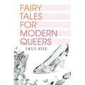 Fairy Tales for Modern Queers