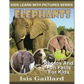 Elephants: Photos and Fun Facts for Kids