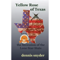 Yellow Rose of Texas: The Secession of the Lone Star State