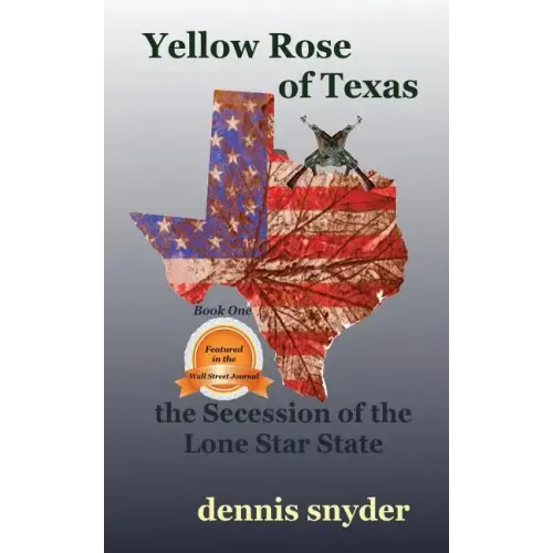 Yellow Rose of Texas: The Secession of the Lone Star State