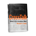 CrossTalk: Where Life & Scripture Meet