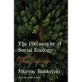 The Philosophy of Social Ecology: Essays on Dialectical Naturalism