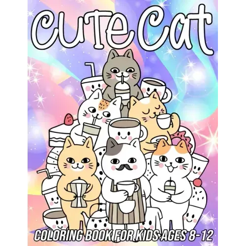 Cat Coloring Book for Kids Ages 8-12: Fun, Cute and Unique Coloring Pages for Girls and Boys with Beautiful Kitten Designs
