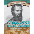 Giovanni Da Verrazzano: Explorer of the Atlantic Coast of North America