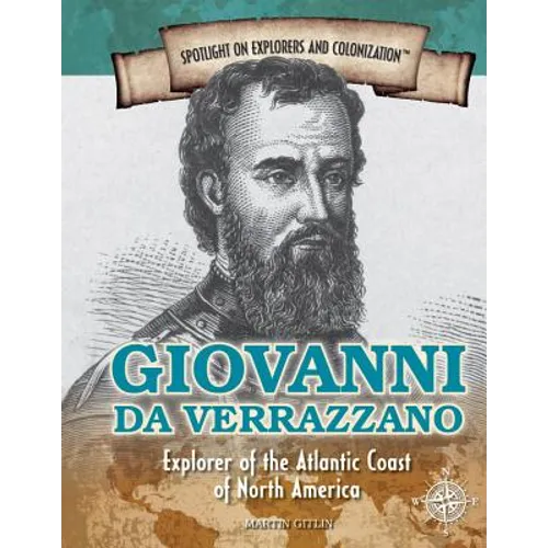 Giovanni Da Verrazzano: Explorer of the Atlantic Coast of North America