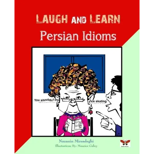 Laugh and Learn Persian Idioms (Farsi- English Bi-lingual Edition)