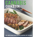 Cannabis Cookbook: 150+ Marijuana Edible Recipes That Will Get You High