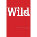Wild: Poems selected and edited by Joan Fenney