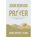John Bunyan on Prayer: 31 Prayer Insights From the Author of "The Pilgrim's Progress." (LARGE PRINT)