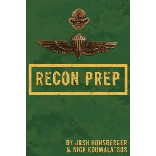 Marine Recon Prep: Basic Reconnaissance Course 12 Week Training Guide