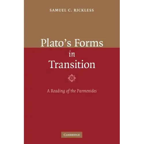 Plato's Forms in Transition: A Reading of the Parmenides